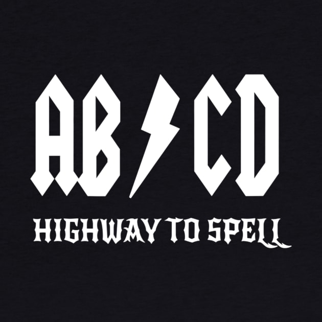 Abcd Highway To Spell Teacher  Student White Font by agustinbosman